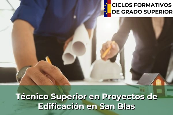 Técnico Superior en Proyectos de Edificación en San Blas