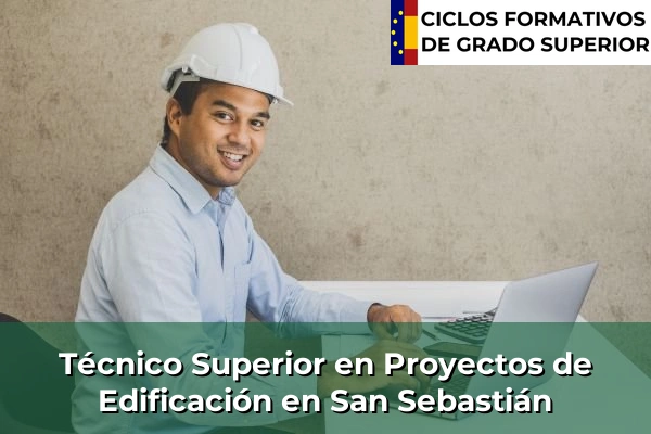 Técnico Superior en Proyectos de Edificación en San Sebastián