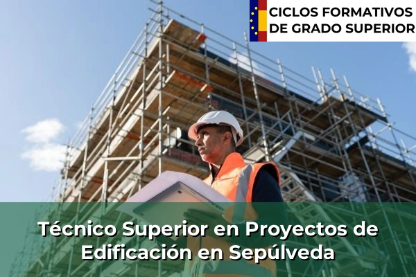 Técnico Superior en Proyectos de Edificación en Sepúlveda
