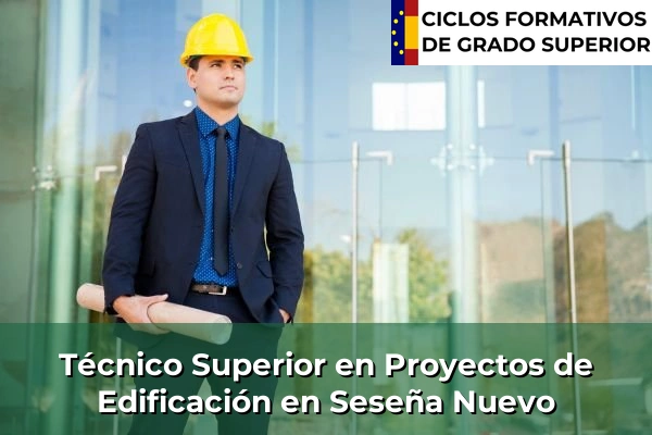 Técnico Superior en Proyectos de Edificación en Seseña Nuevo