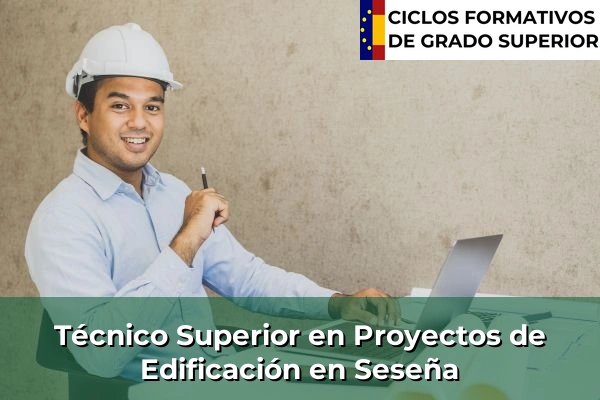 Técnico Superior en Proyectos de Edificación en Seseña