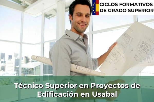 Técnico Superior en Proyectos de Edificación en Usabal