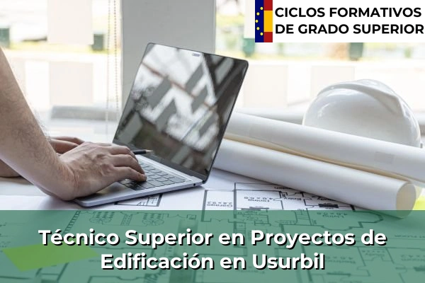 Técnico Superior en Proyectos de Edificación en Usurbil