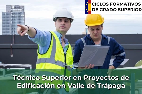 Técnico Superior en Proyectos de Edificación en Valle de Trápaga