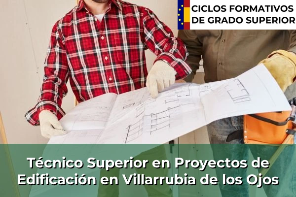 Técnico Superior en Proyectos de Edificación en Villarrubia de los Ojos