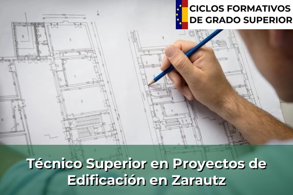 Técnico Superior en Proyectos de Edificación en Zarautz