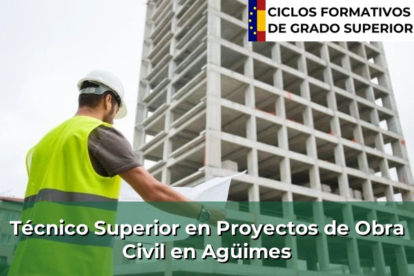 Técnico Superior en Proyectos de Obra Civil en Agüimes