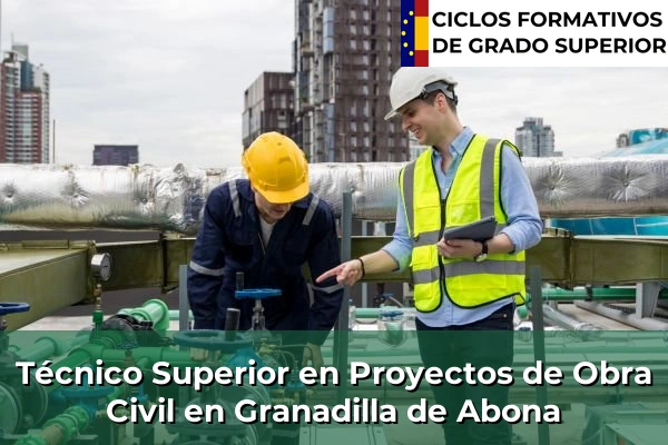 Técnico Superior en Proyectos de Obra Civil en Granadilla de Abona