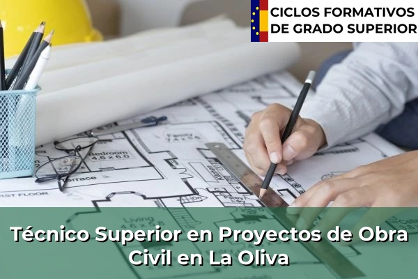 Técnico Superior en Proyectos de Obra Civil en La Oliva