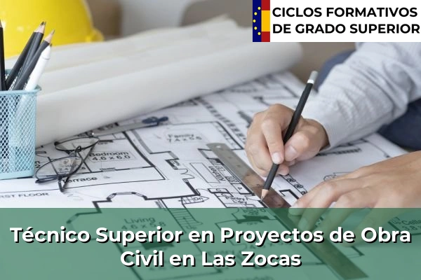 Técnico Superior en Proyectos de Obra Civil en Las Zocas