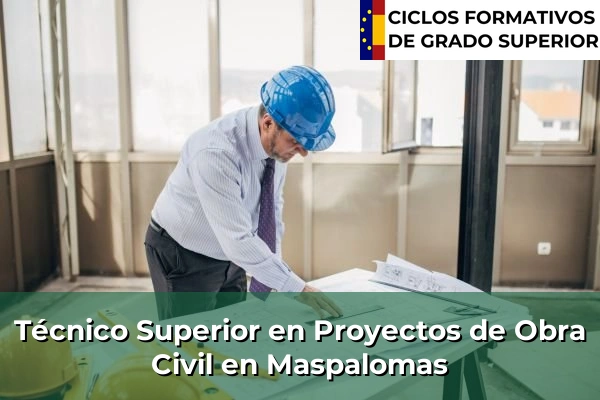 Técnico Superior en Proyectos de Obra Civil en Maspalomas