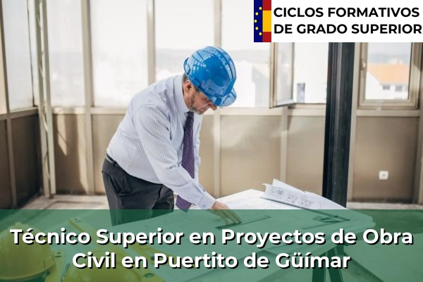 Técnico Superior en Proyectos de Obra Civil en Puertito de Güímar