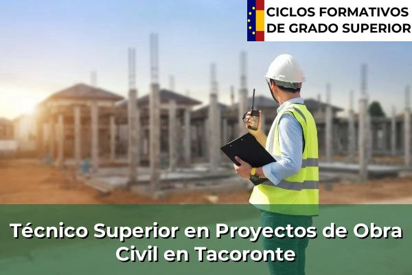 Técnico Superior en Proyectos de Obra Civil en Tacoronte