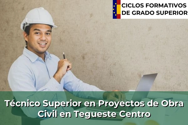 Técnico Superior en Proyectos de Obra Civil en Tegueste Centro
