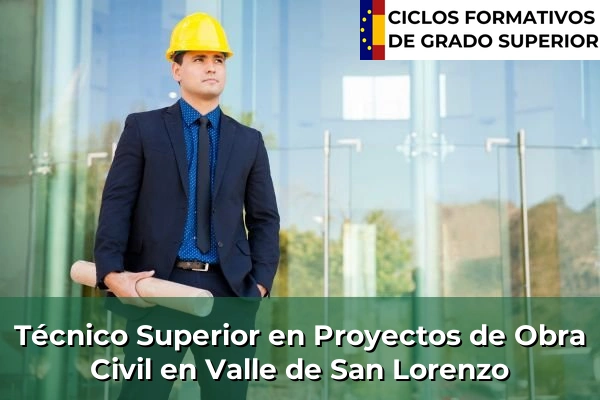Técnico Superior en Proyectos de Obra Civil en Valle de San Lorenzo