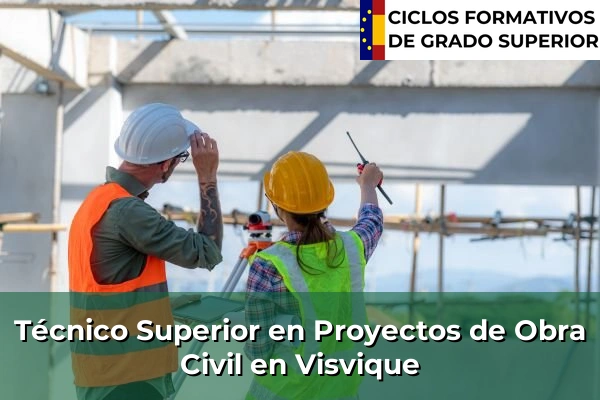 Técnico Superior en Proyectos de Obra Civil en Visvique
