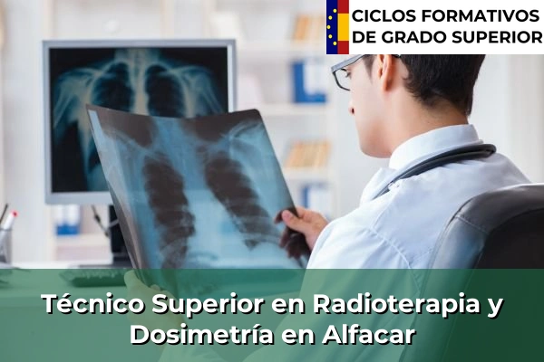 Técnico Superior en Radioterapia y Dosimetría en Alfacar