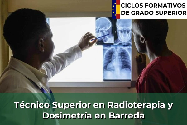 Técnico Superior en Radioterapia y Dosimetría en Isla 45 Técnico Superior en Radioterapia y Dosimetría en Barreda
