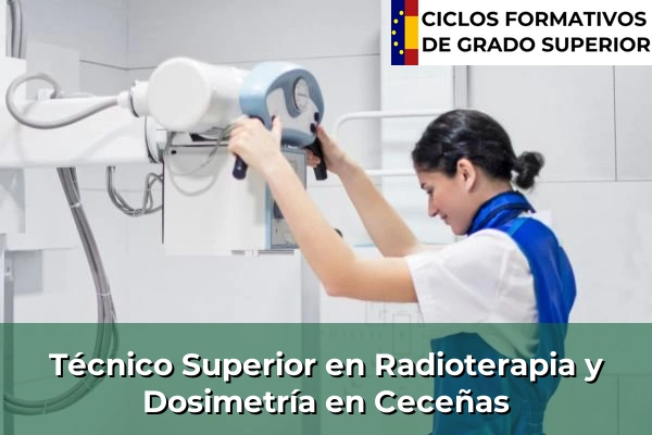 Técnico Superior en Radioterapia y Dosimetría en Isla 49 Técnico Superior en Radioterapia y Dosimetría en Ceceñas