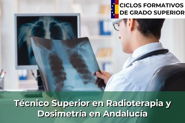 Técnico Superior en Radioterapia y Dosimetría en Andalucía