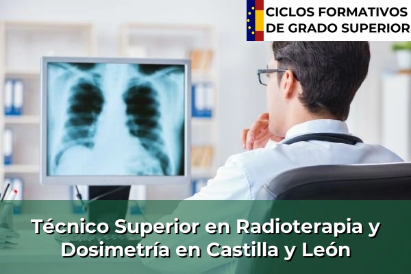 Técnico Superior en Radioterapia y Dosimetría en Castilla y León
