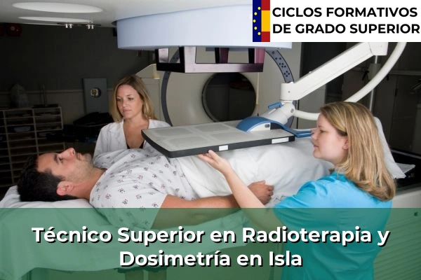 Técnico Superior en Radioterapia y Dosimetría en Isla