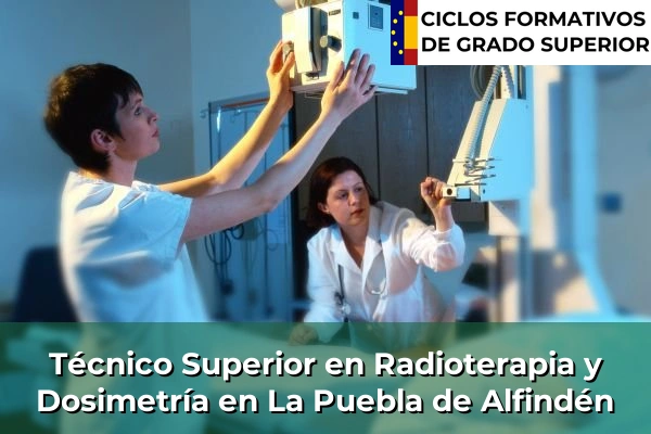 Técnico Superior en Radioterapia y Dosimetría en La Puebla de Alfindén