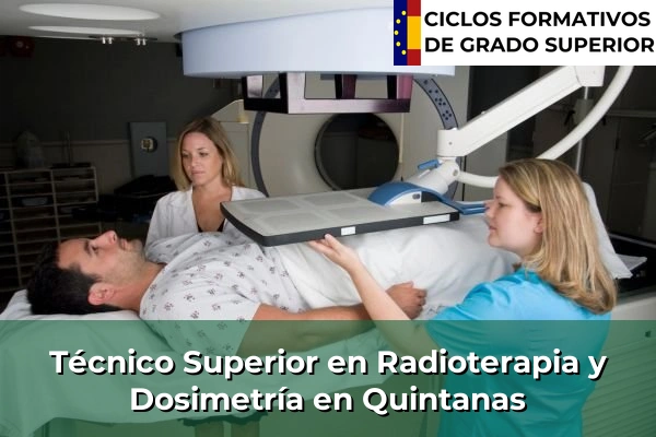 Técnico Superior en Radioterapia y Dosimetría en Quintanas