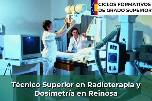 Técnico Superior en Radioterapia y Dosimetría en Isla 67 Técnico Superior en Radioterapia y Dosimetría en Reinosa