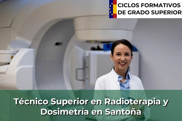 Técnico Superior en Radioterapia y Dosimetría en Isla 72 Técnico Superior en Radioterapia y Dosimetría en Santoña