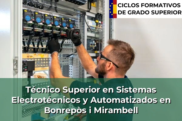 Técnico Superior en Sistemas Electrotécnicos y Automatizados en Comunidad Valenciana 80 Técnico Superior en Sistemas Electrotécnicos y Automatizados en Bonrepòs i Mirambell