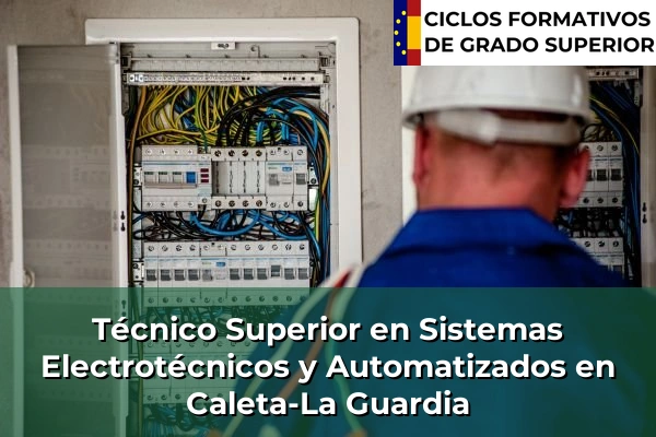 Técnico Superior en Sistemas Electrotécnicos y Automatizados en Andalucía 75 Técnico Superior en Sistemas Electrotécnicos y Automatizados en Caleta-La Guardia