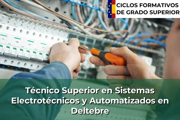 Técnico Superior en Sistemas Electrotécnicos y Automatizados en Cataluña 54 Técnico Superior en Sistemas Electrotécnicos y Automatizados en Deltebre