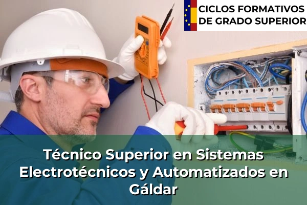 Técnico Superior en Sistemas Electrotécnicos y Automatizados en Islas Canarias 31 Técnico Superior en Sistemas Electrotécnicos y Automatizados en Gáldar
