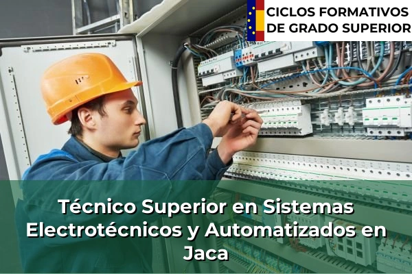 Técnico Superior en Sistemas Electrotécnicos y Automatizados en Jaca