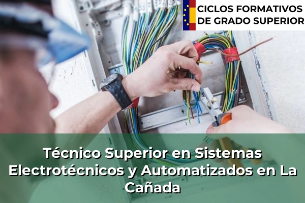 Técnico Superior en Sistemas Electrotécnicos y Automatizados en Comunidad Valenciana 168 Técnico Superior en Sistemas Electrotécnicos y Automatizados en La Cañada