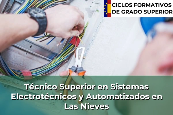 Técnico Superior en Sistemas Electrotécnicos y Automatizados en Castilla-La Mancha 46 Técnico Superior en Sistemas Electrotécnicos y Automatizados en Las Nieves