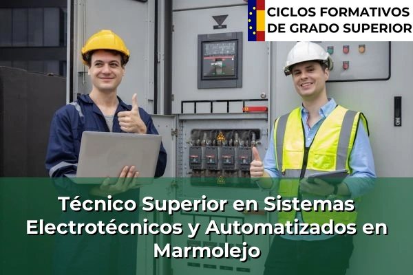 Técnico Superior en Sistemas Electrotécnicos y Automatizados en Andalucía 217 Técnico Superior en Sistemas Electrotécnicos y Automatizados en Marmolejo