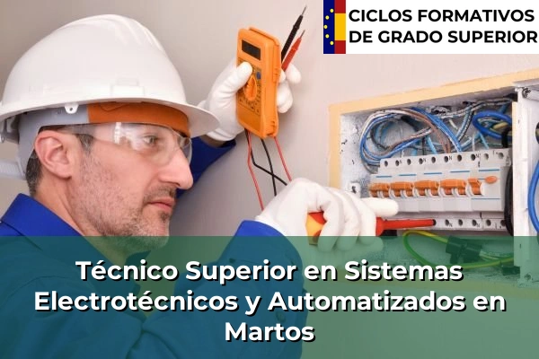 Técnico Superior en Sistemas Electrotécnicos y Automatizados en Andalucía 218 Técnico Superior en Sistemas Electrotécnicos y Automatizados en Martos