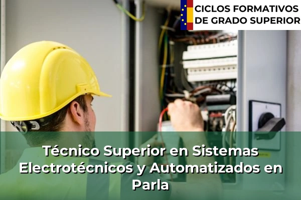 Técnico Superior en Sistemas Electrotécnicos y Automatizados en Comunidad de Madrid 66 Técnico Superior en Sistemas Electrotécnicos y Automatizados en Parla