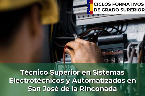 Técnico Superior en Sistemas Electrotécnicos y Automatizados en Andalucía 272 Técnico Superior en Sistemas Electrotécnicos y Automatizados en San José de la Rinconada