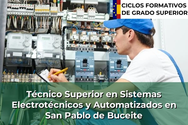 Técnico Superior en Sistemas Electrotécnicos y Automatizados en Andalucía 277 Técnico Superior en Sistemas Electrotécnicos y Automatizados en San Pablo de Buceite