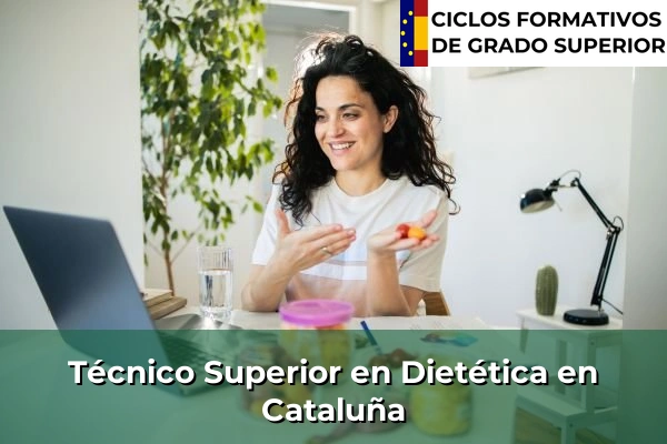 Técnico Superior en Técnico superior en Dietética en Cataluña
