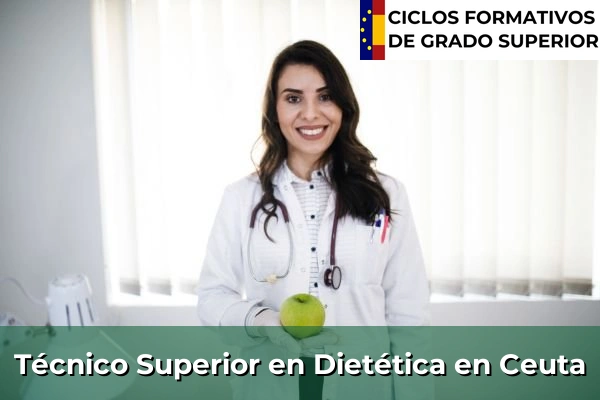 Técnico Superior en Técnico superior en Dietética en Ceuta