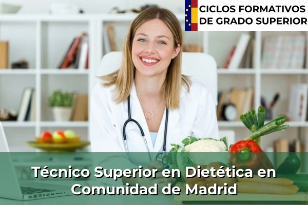 Técnico Superior en Técnico superior en Dietética en Comunidad de Madrid