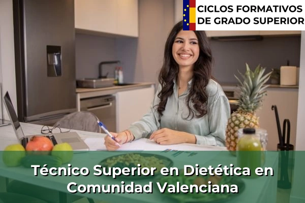 Técnico Superior en Técnico superior en Dietética en Comunidad Valenciana