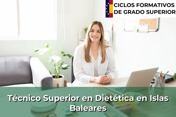 Técnico Superior en Técnico superior en Dietética en Islas Baleares