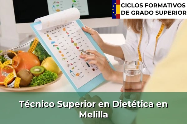 Técnico Superior en Técnico superior en Dietética en Melilla