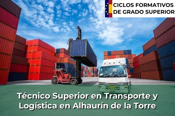 Técnico Superior en Transporte y Logística en Andalucía 19 Técnico Superior en Transporte y Logística en Alhaurín de la Torre