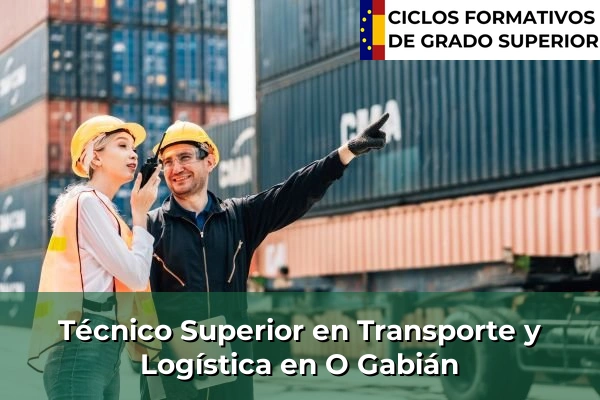Técnico Superior en Transporte y Logística en Galicia 108 Técnico Superior en Transporte y Logística en O Gabián